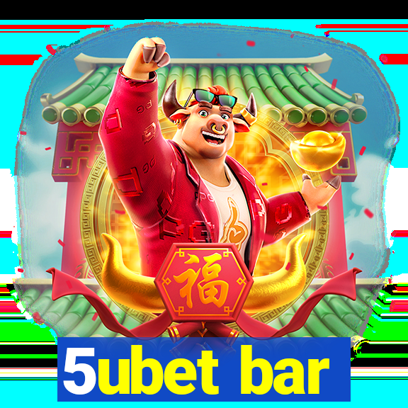 5ubet bar